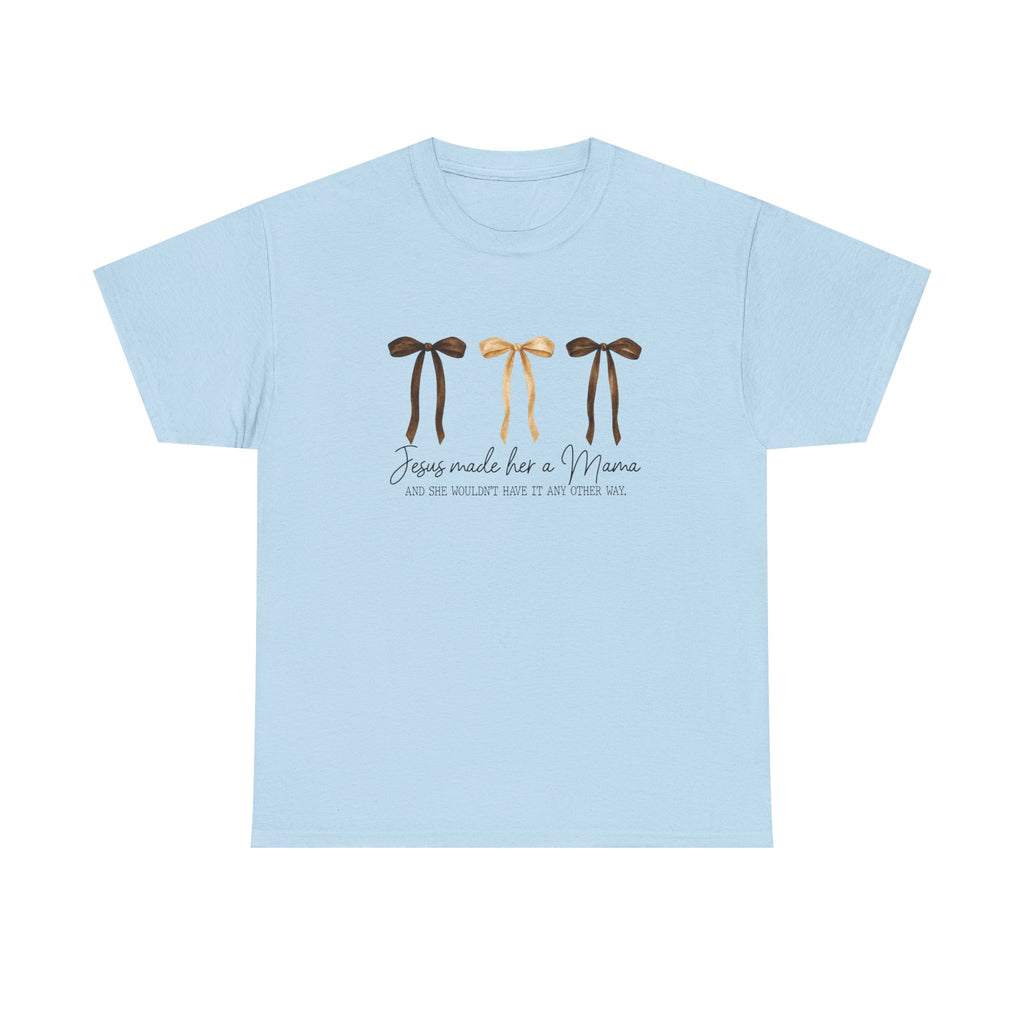 Unisex Jesus made her a Mama T-shirt