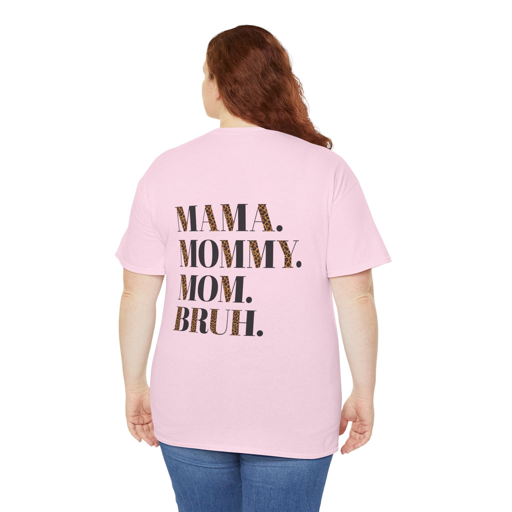 Bruh - Mama.Mommy.Mom.Bruh. shirt