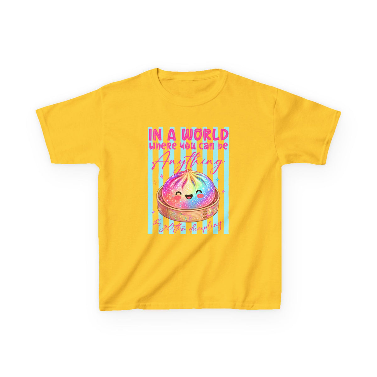 Kids- in a world where you can be anything be glitter dumpling T-shirt