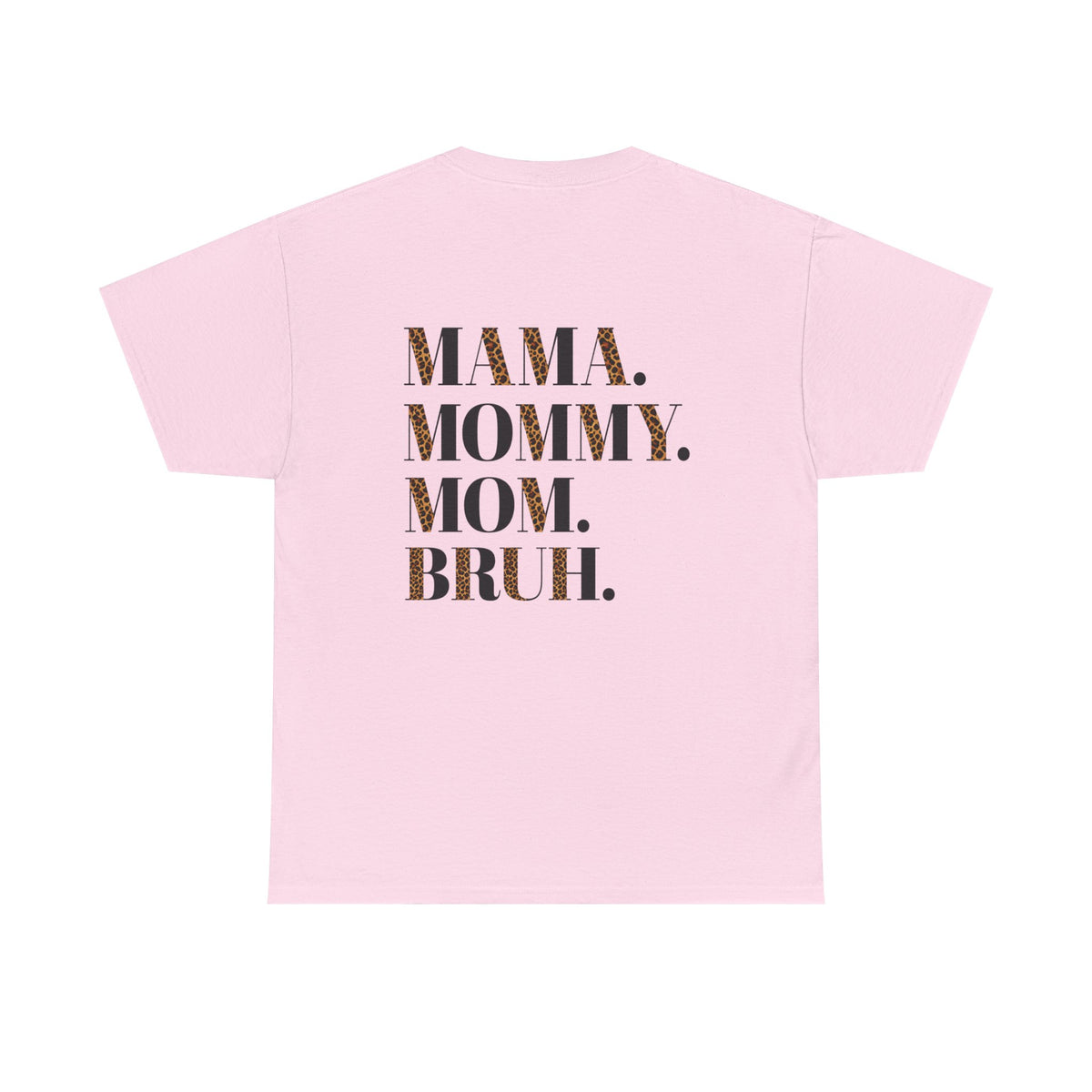 Bruh - Mama.Mommy.Mom.Bruh. shirt