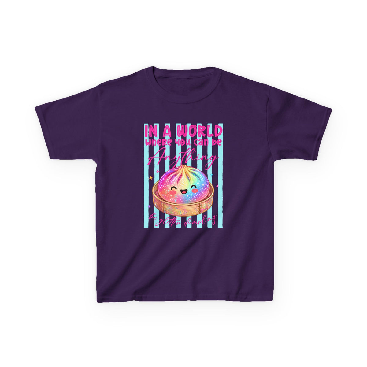 Kids- in a world where you can be anything be glitter dumpling T-shirt