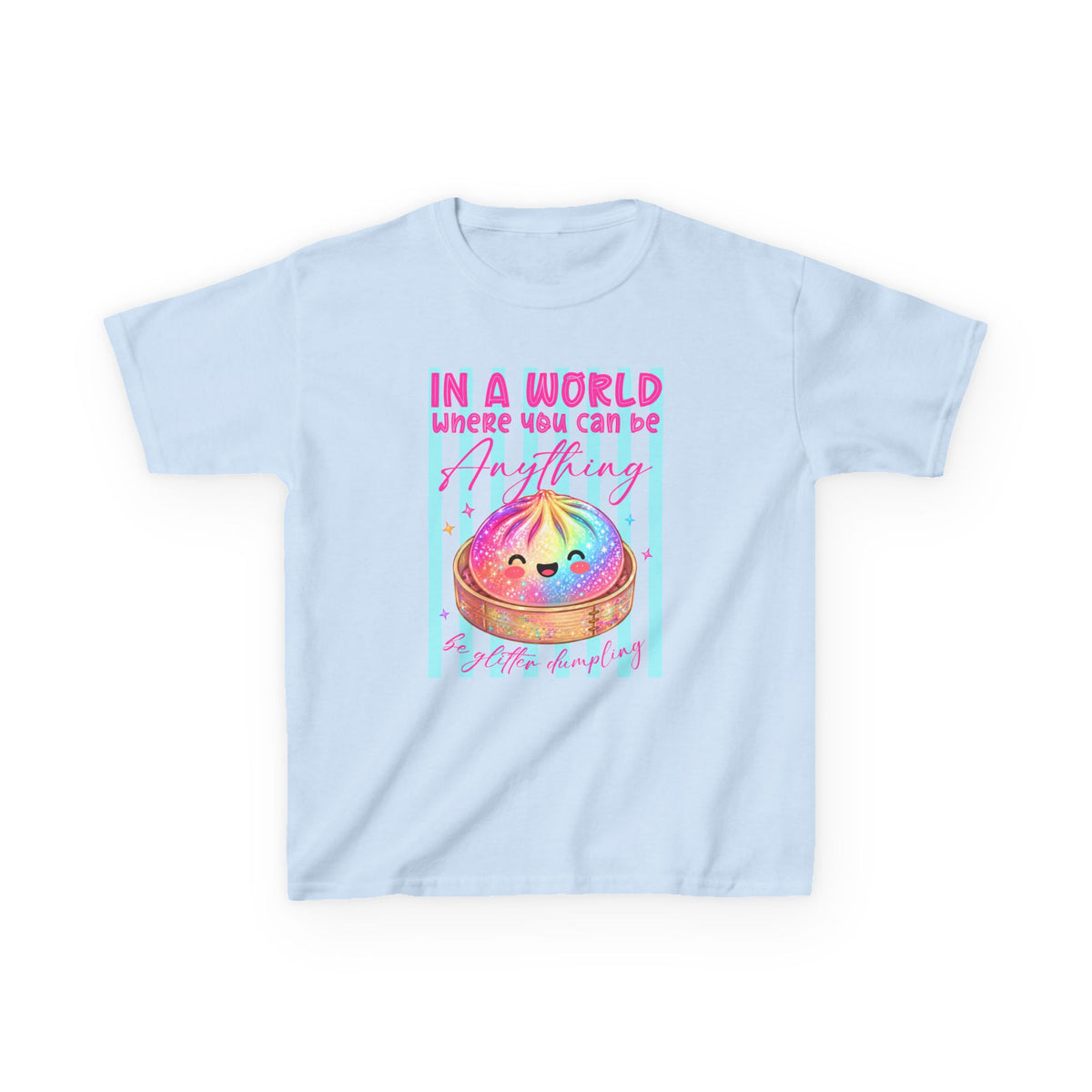 Kids- in a world where you can be anything be glitter dumpling T-shirt