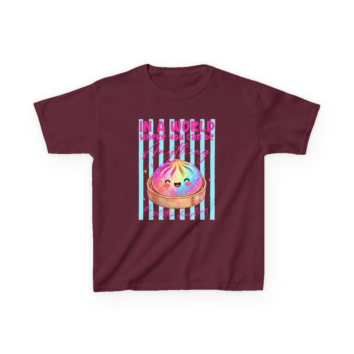 Kids- in a world where you can be anything be glitter dumpling T-shirt