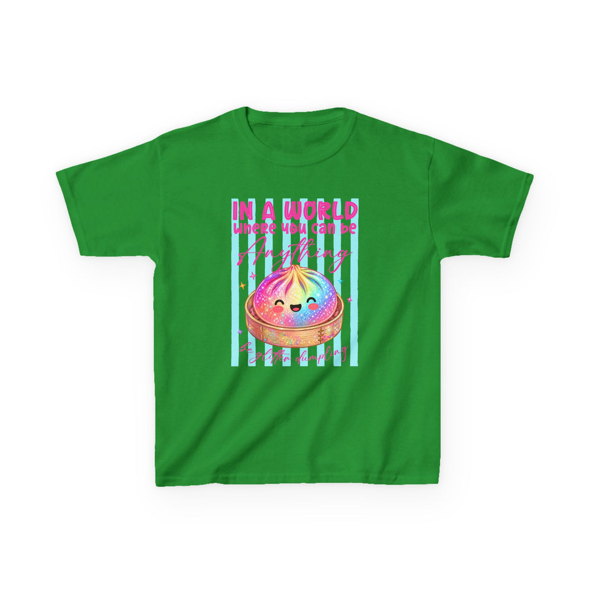 Kids- in a world where you can be anything be glitter dumpling T-shirt