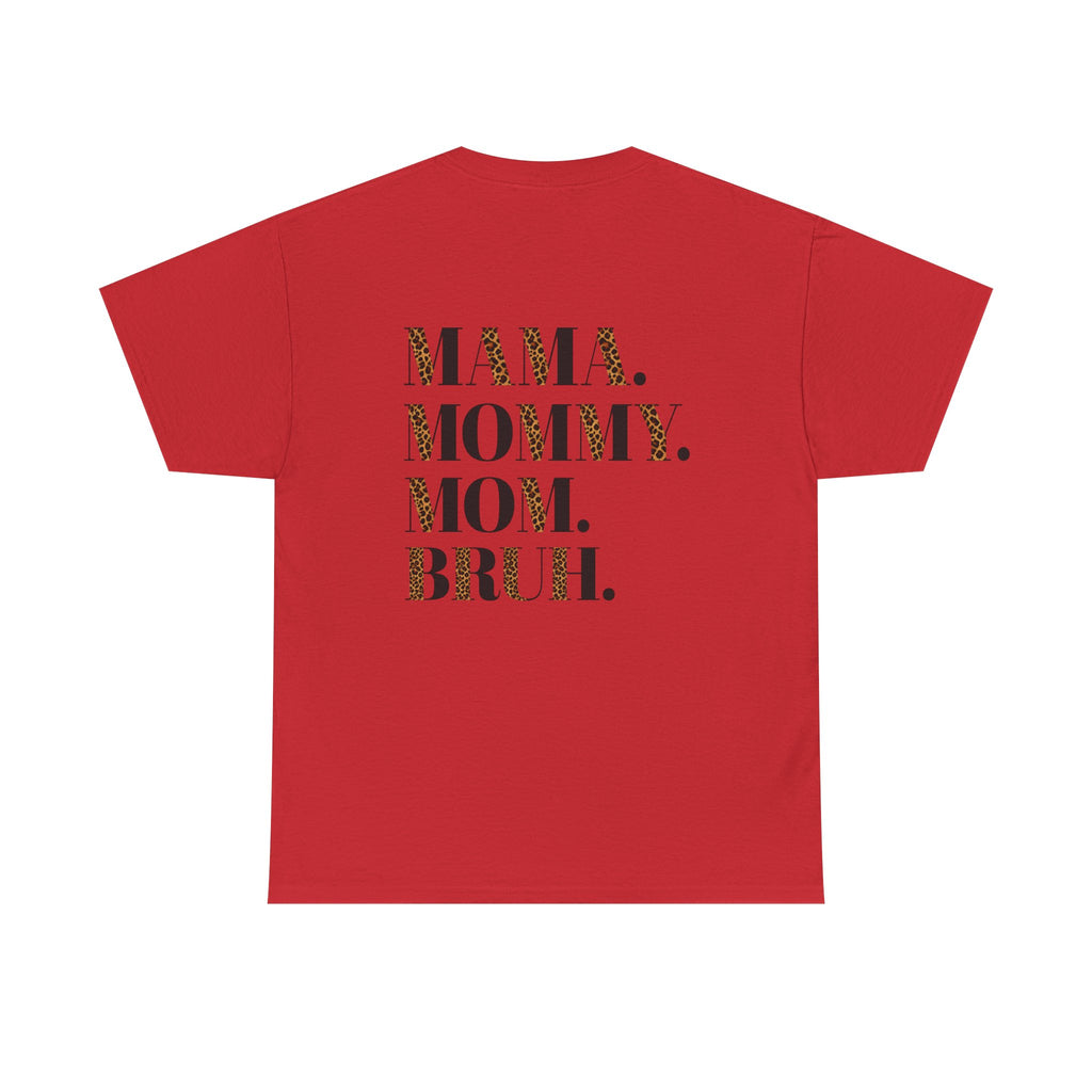 Bruh - Mama.Mommy.Mom.Bruh. shirt