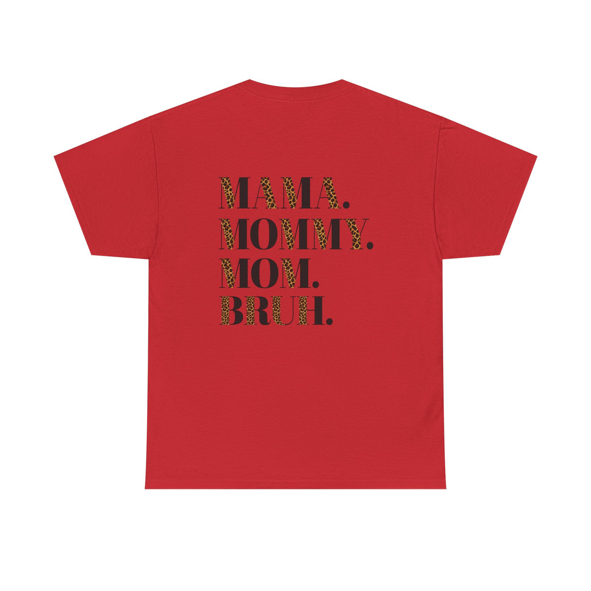 Bruh - Mama.Mommy.Mom.Bruh. shirt