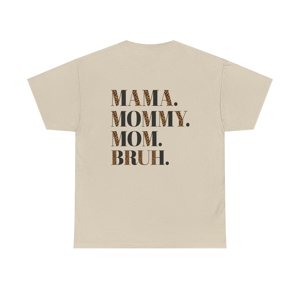 Bruh - Mama.Mommy.Mom.Bruh. shirt
