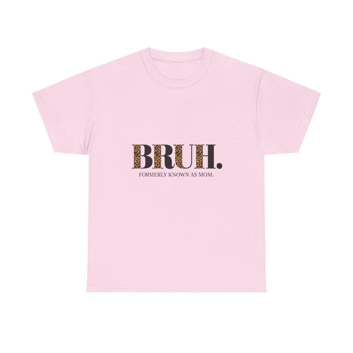 Bruh - Mama.Mommy.Mom.Bruh. shirt