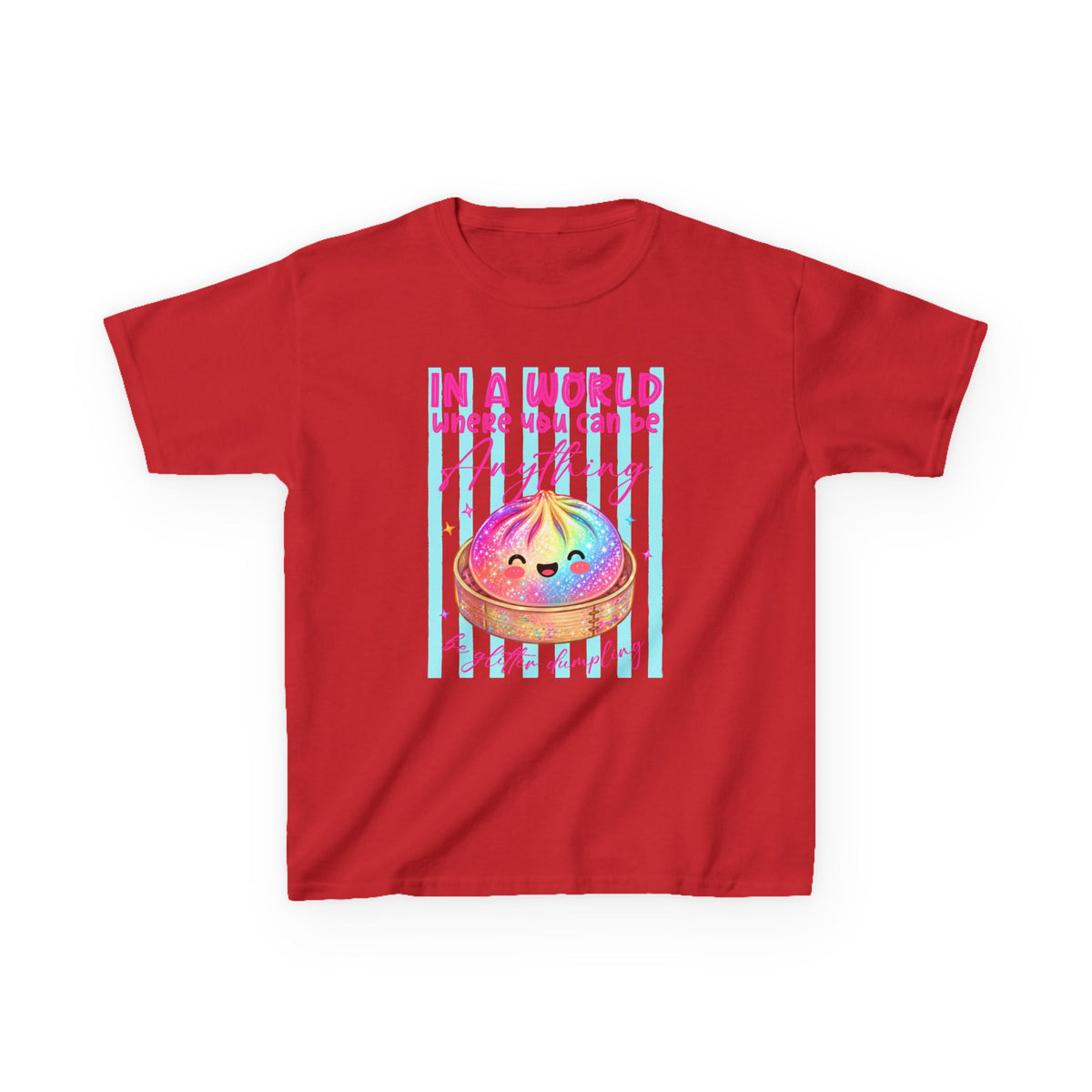 Kids- in a world where you can be anything be glitter dumpling T-shirt