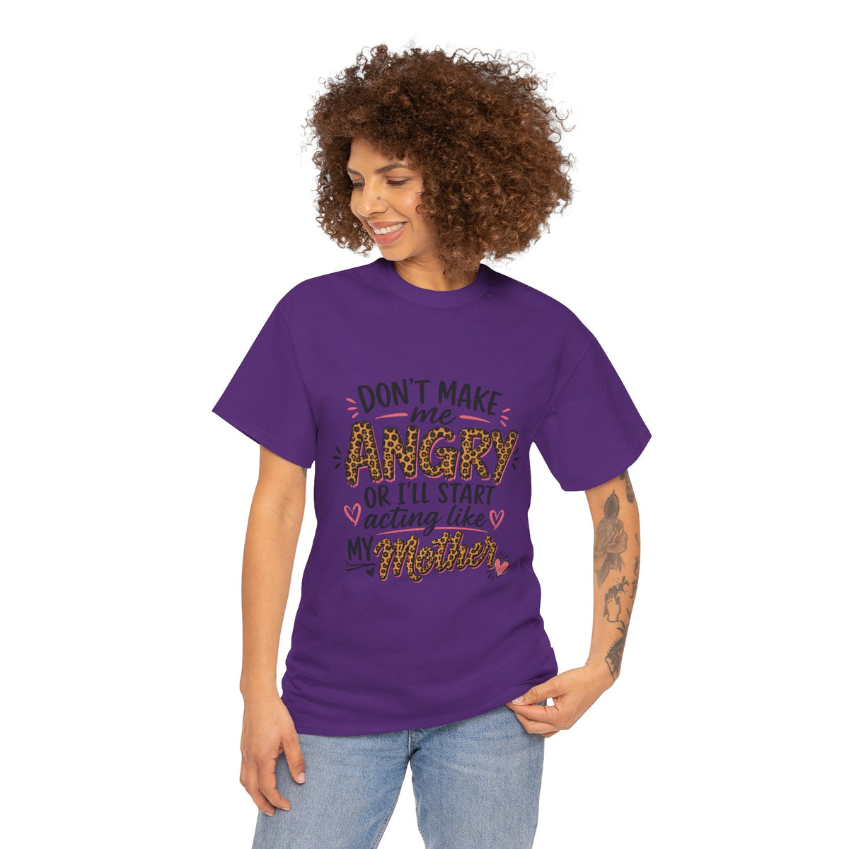 Funny Mom Shirt – Don’t Make Me Angry, I’ll Act Like My Mother
