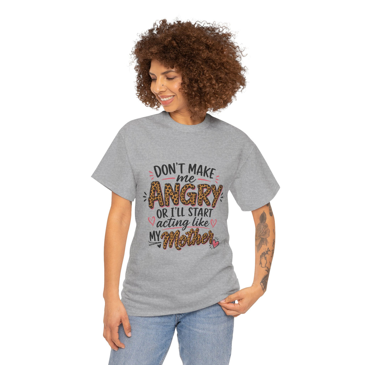 Funny Mom Shirt – Don’t Make Me Angry, I’ll Act Like My Mother