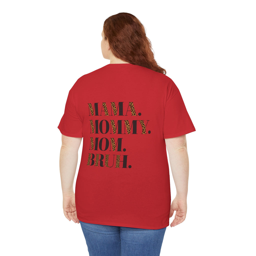 Bruh - Mama.Mommy.Mom.Bruh. shirt