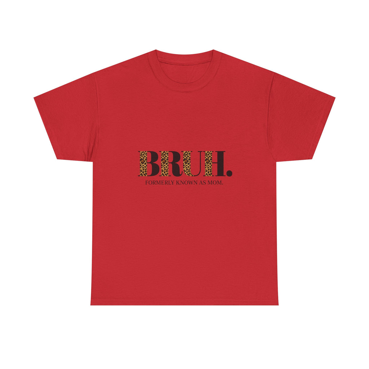 Bruh - Mama.Mommy.Mom.Bruh. shirt