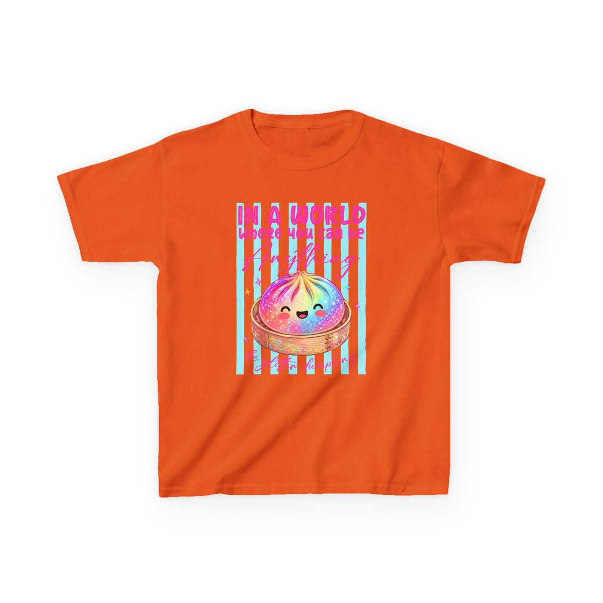 Kids- in a world where you can be anything be glitter dumpling T-shirt